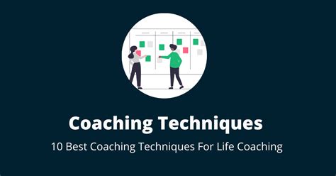 10 Best Coaching Techniques For Life Coaching