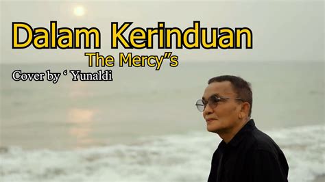 DALAM KERINDUAN The Mercy S Cover By YUNALDI YouTube