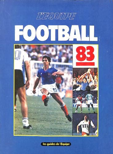 LES GUIDES DE L ÉQUIPE NUMÉRO SPÉCIAL FOOTBALL 83