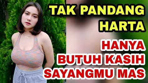 Tak Pandang Harta Aku Hanya Butuh Kasih Sayangmu Mas Janda Cari