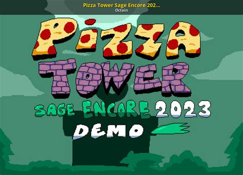 Pizza Tower Sage Encore 2023 Demo Cyop 11 Demo Pizza Tower Mods