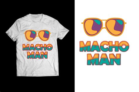 Macho Man T Shirt Design Graphic By Mdrasel00 · Creative Fabrica