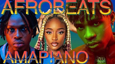 Afrobeats Mix Best Of Naija Afrobeat Video Mix Amapiano Mix