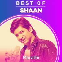 Best of Shaan - Marathi Music Playlist: Best Best of Shaan - Marathi MP3 Songs on Gaana.com