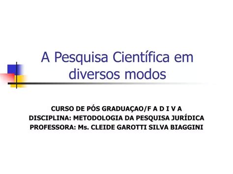 Ppt A Pesquisa Cient Fica Em Diversos Modos Powerpoint Presentation