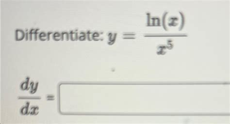 Solved Differentiate Y Ln X X5dydx