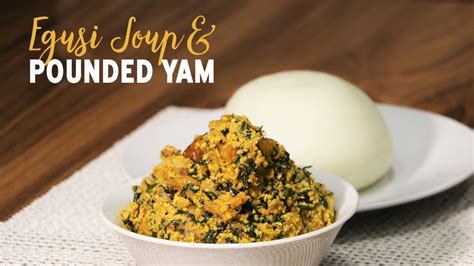 BEST RECIPE FOR POUNDED YAM AND EGUSI SOUP VGH LIMBE YouTube