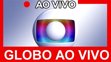 Globo Ao Vivo Agora Online Hoje 🔴novela Amor De Mãe 13 12 19 Assistir Globo Ao Vivo Online Youtube