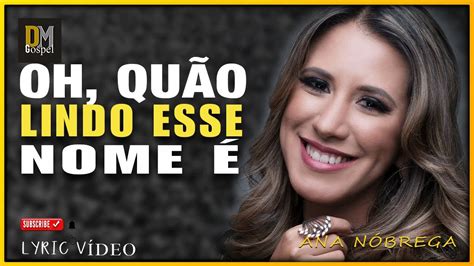 Ana N Brega Oh Qu O Lindo Esse Nome Letra E Legenda Youtube