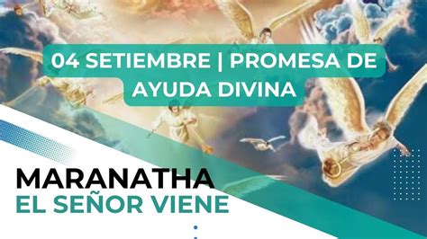 Maranatha El Se Or Viene Setiembre Promesa De Ayuda Divina Youtube