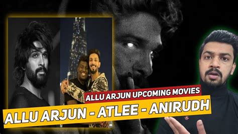 Allu Arjun Atlee Anirudh Movie Confirmed Allu Arjun Upcoming