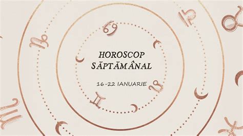 Horoscop Saptamanal 16 22 Ianuarie 2023 Horoscopul Saptamanii YouTube