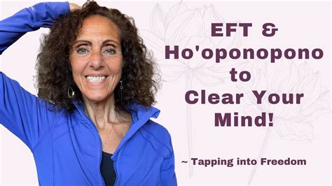 Eft Ho Oponopono To Clear Your Mind Tapping Into Freedom Youtube