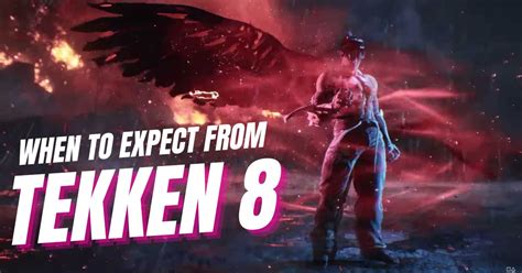 Tekken 8 Release Date: Which Platforms Will It Be Available On?