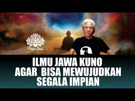 ILMU JAWA KUNO AGAR BISA MEWUJUDKAN SEGALA IMPIAN YouTube