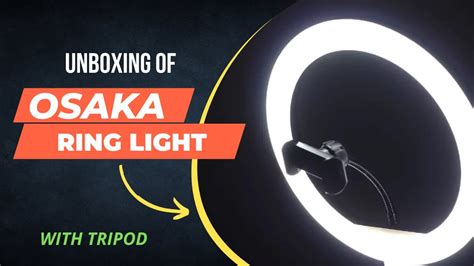 BEST RING LIGHT WITH TRIPOD LOW BUDGET OSAKA RING LIGHT REVIEW AND