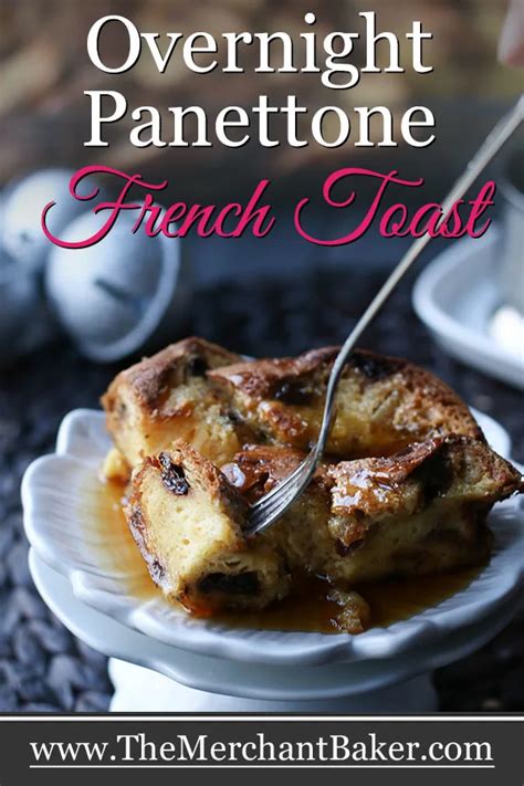 Overnight Panettone French Toast The Merchant Baker