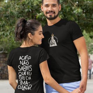 Camiseta Nossa Senhora Acaso Não Sabeis Que Sou da Imaculada 100