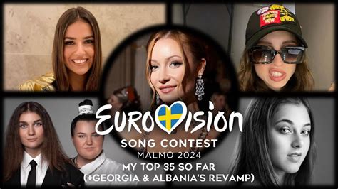 Eurovision 2024 My Top 35 So Far 🇬🇪 And 🇦🇱 Revamp Youtube