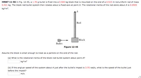 Solved In Fig 12 45 A 170 G Bullet Is Fired Into A 0500