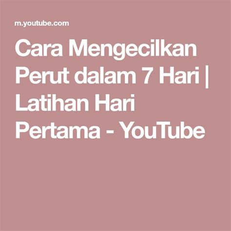 Cara Mengecilkan Perut Dalam Hari Latihan Hari Pertama Youtube