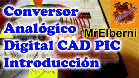 Conversor Analógico Digital Cad O Adc Pic Parte 1 Youtube