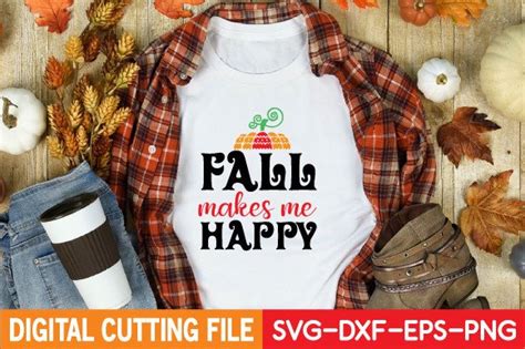 Fall Makes Me Happy Svg Graphic By Suriayaaktere4 · Creative Fabrica