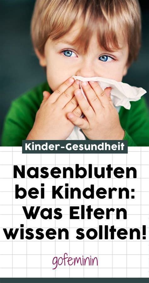 Nasenbluten Bei Kindern Was Ist Normal Und Wann Muss Man Zum Arzt