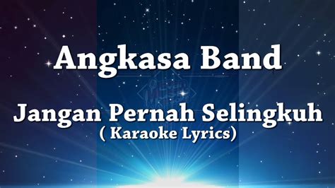 Karaoke Lyrics Angkasa Band Jangan Pernah Selingkuh YouTube