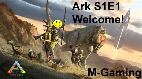 Ark Survival Evolved S E Welcome Youtube