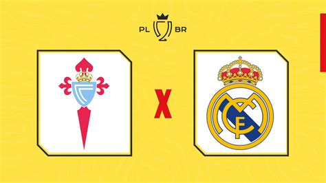 Celta De Vigo X Real Madrid Onde Assistir Ao Vivo Hor Rio E