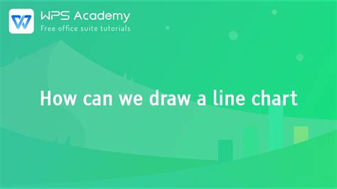 WPS Academy 1 0 1 Excel How Can We Draw A Line Chart YouTube