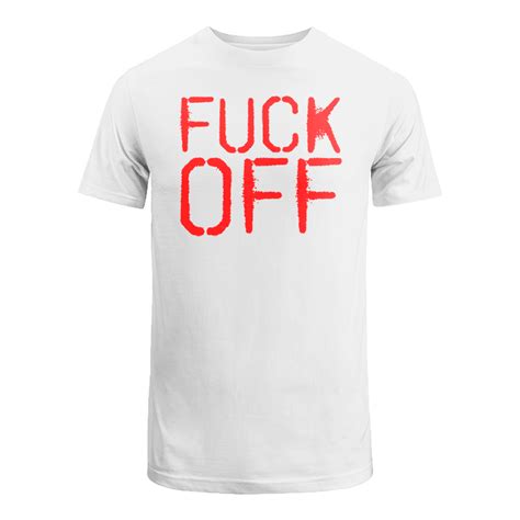 Fuck Off Shirt Unapologetic Style