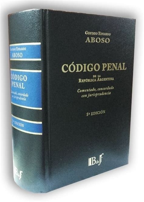 Aboso Gustavo Eduardo C Digo Penal De La Rep Blica Argentina