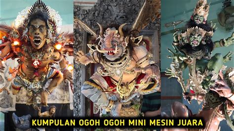 KUMPULAN JUARA OGOH OGOH MINI MESIN PART 3 YouTube