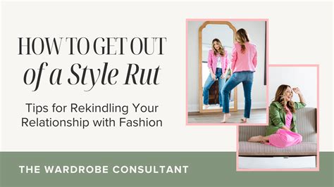 How To Get Out Of A Style Rut Rekindling Your Relationship With