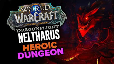 Neltharus Heroic Dungeon Dragonflight YouTube