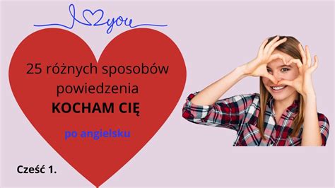 R Nych Sposob W Powiedzenia Kocham Ci Po Angielsku Cz