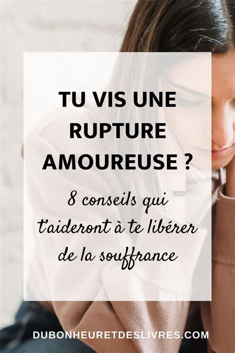 Rupture Amoureuse Erreurs Viter Pour Sen Remettre Rapidement En