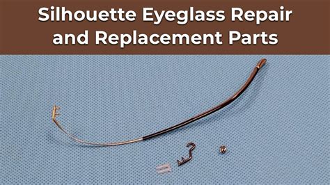 Silhouette Eyeglass Repair And Replacement Parts Youtube