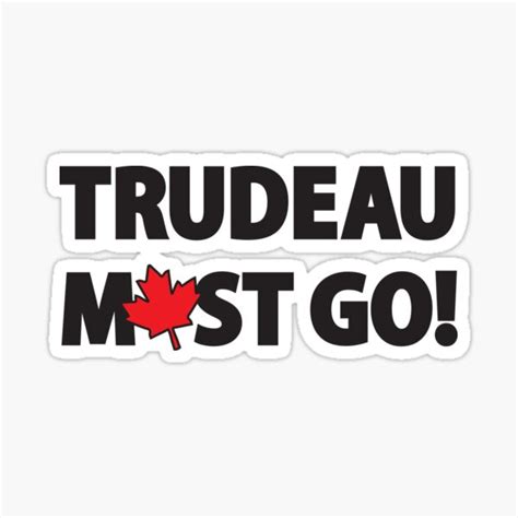 Trudeau Must Go Sticker By SmallTownGoods Redbubble