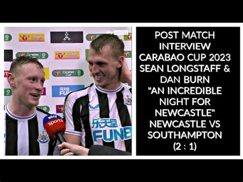 SEAN LONGSTAFF DAN BURN REACTIONS AFTER WIN CARABAO CUP 2023 YouTube