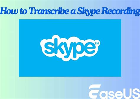 2 Ways How To Transcribe A Skype Recording🔥