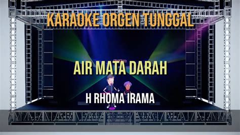 Air Mata Darah H Rhoma Irama Karaoke Orgen Tunggal Youtube