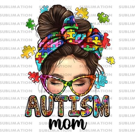 Autism Mom Png Sublimation Png Sublimation Designs Different