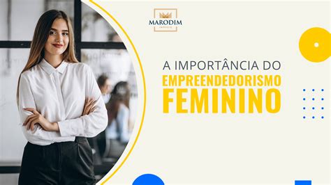 A importância do empreendedorismo feminino Blog Marodim