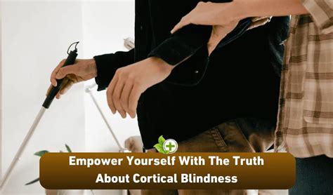 Empower Yourself With The Truth About Cortical Blindness - Ulti Health ...