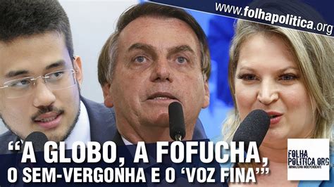 Agora Bolsonaro Humilha Joice Hasselmann Detona Globo Chama Kim