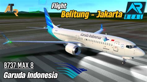 RFS B737 Max 8 Flight H A S Hanandjoeddin Belitung Soekarno Hatta