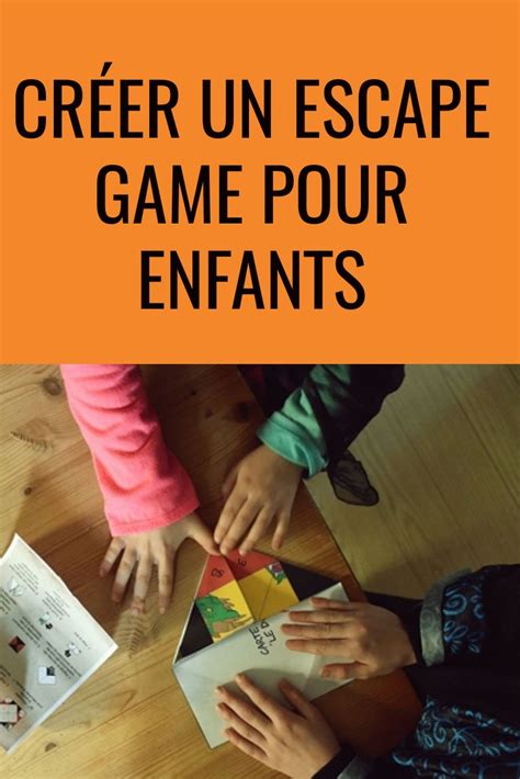 Cr Er Un Escape Game Pour Enfants Escape Game Enfant Maison Enfant